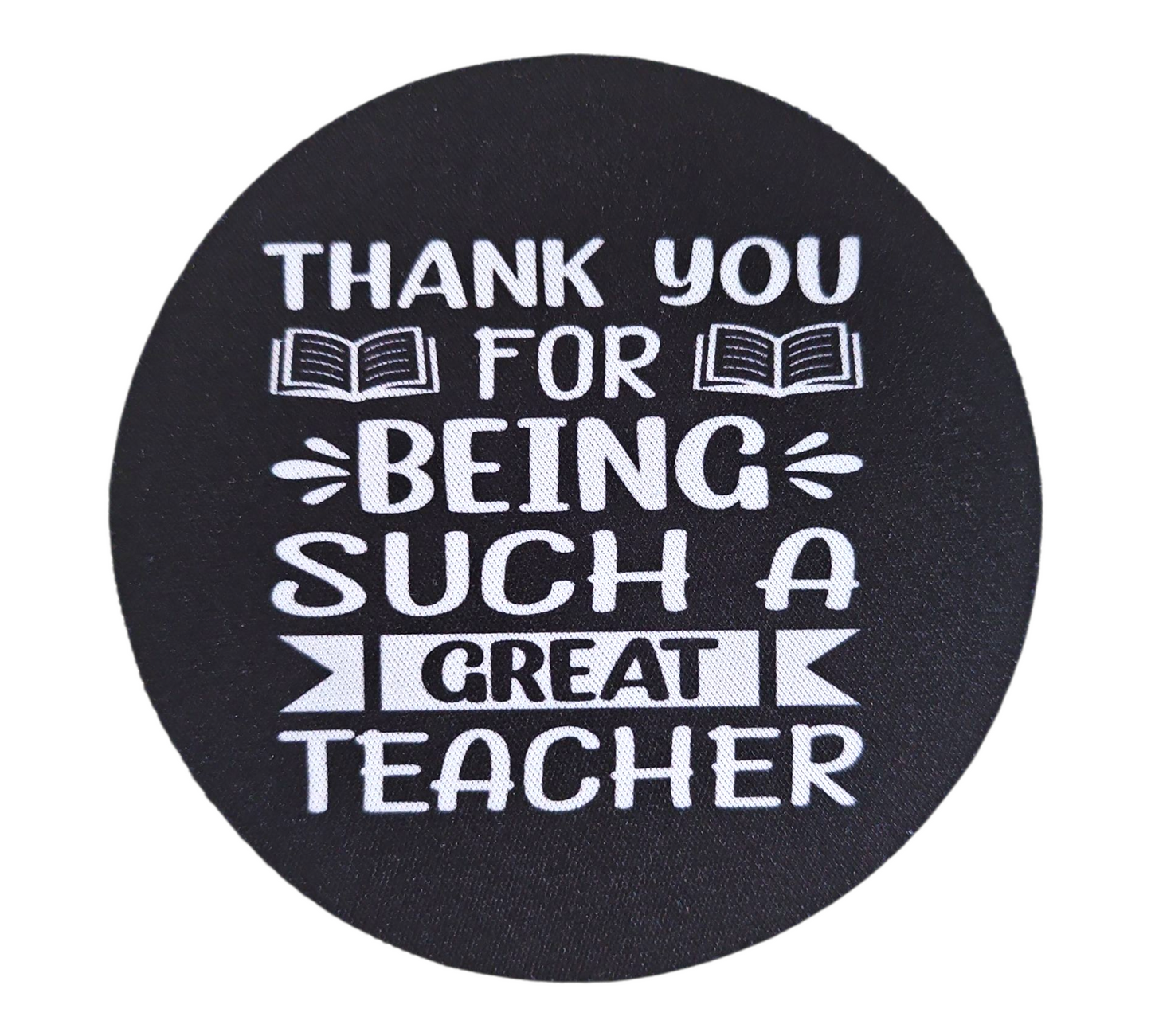 THANK YOU FOR BEING SUCH A GREAT TEACHER COASTER