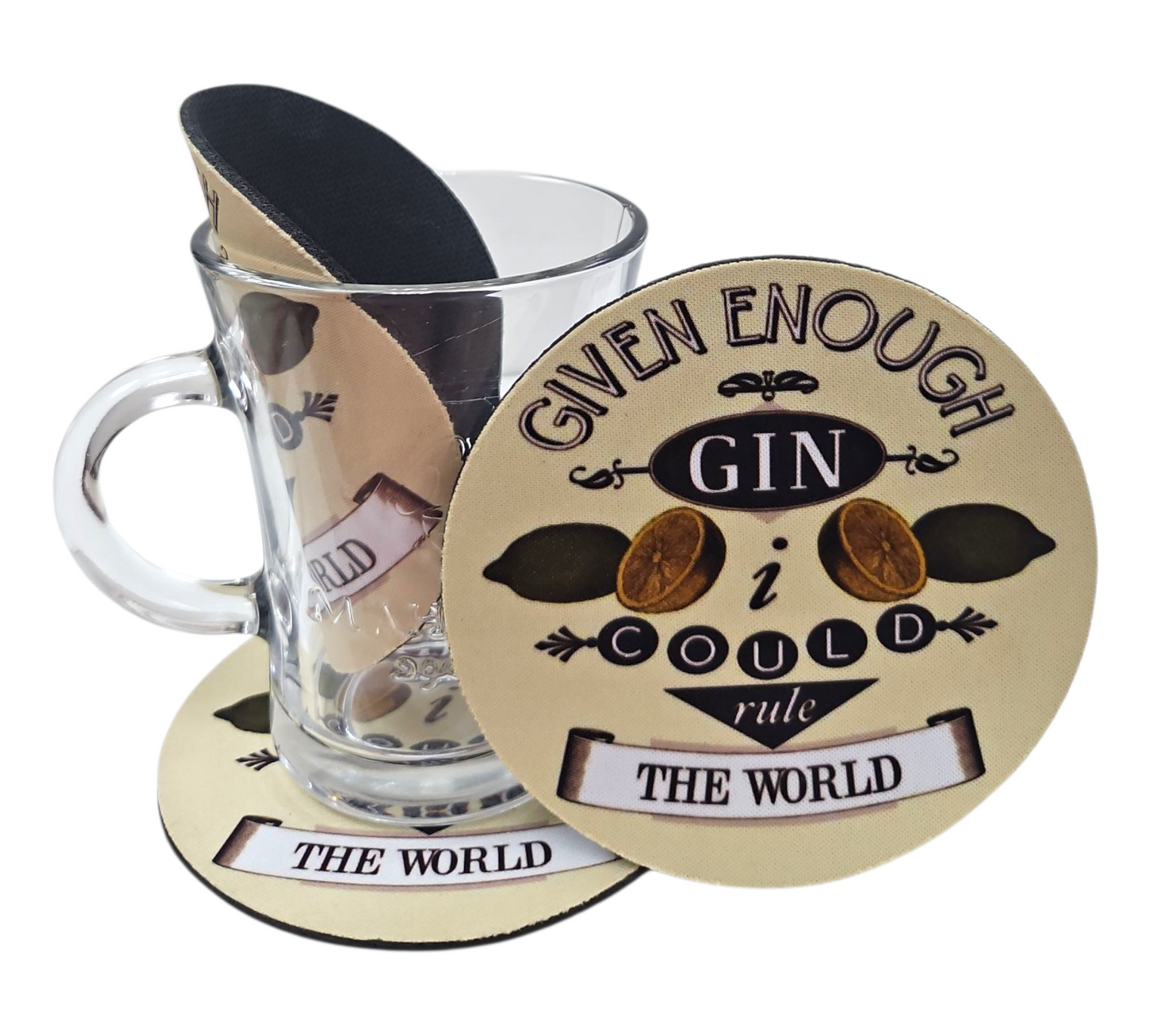 GIVEN ENOUGH GIN I COULD RULE THE WORLD COASTER