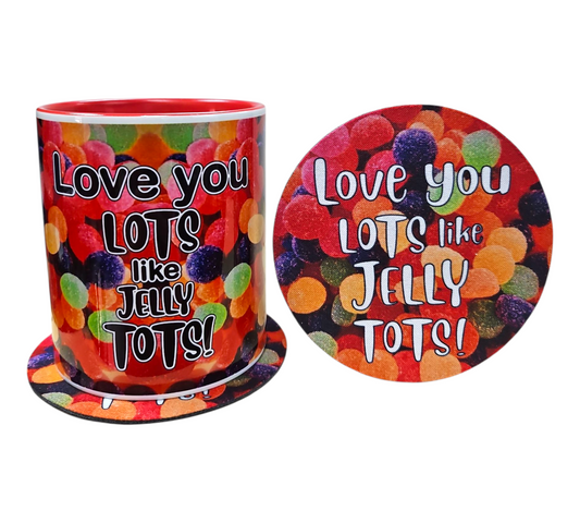 LOVE YOU LOTS LIKE JELLY TOTS MUG & COASTER SET